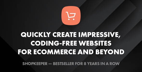 Shopkeeper 5.6 – Tăng tốc doanh số với giao diện eCommerce mạnh mẽ, dễ sử dụng, tích hợp thanh toán & tối ưu SEO