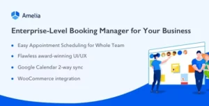Amelia – Quản lý đặt lịch hẹn chuyên nghiệp, nâng tầm trải nghiệm khách hàng với plugin booking đẳng cấp