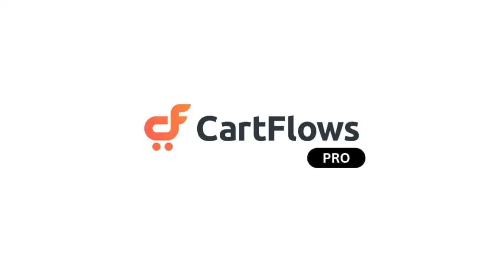 CartFlows Pro – Tối ưu phễu bán hàng, tăng đơn đều đều, khách vào là chốt ngay không trượt phát nào
